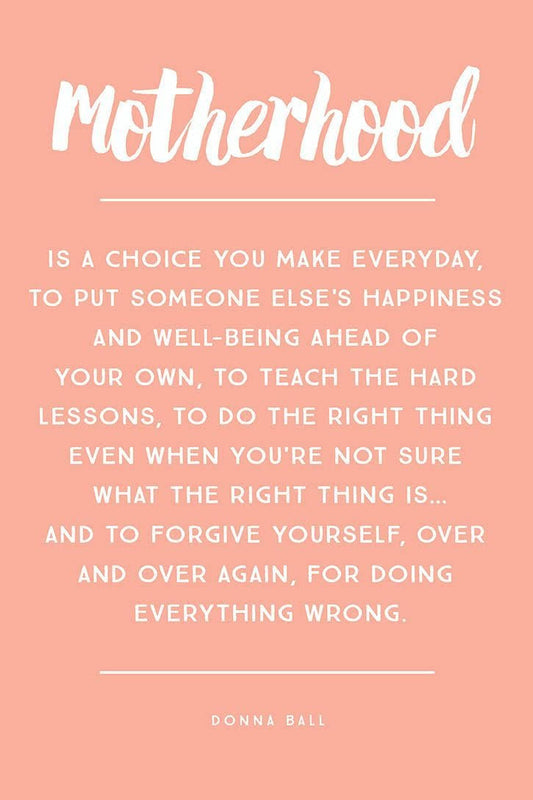 I have been all different types of a Mother and they are all hard